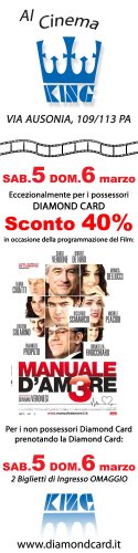 Sab. 5 e dom. 6 marzo al "King" di Via Ausonia Sconto 40% ai possessori Diamond!